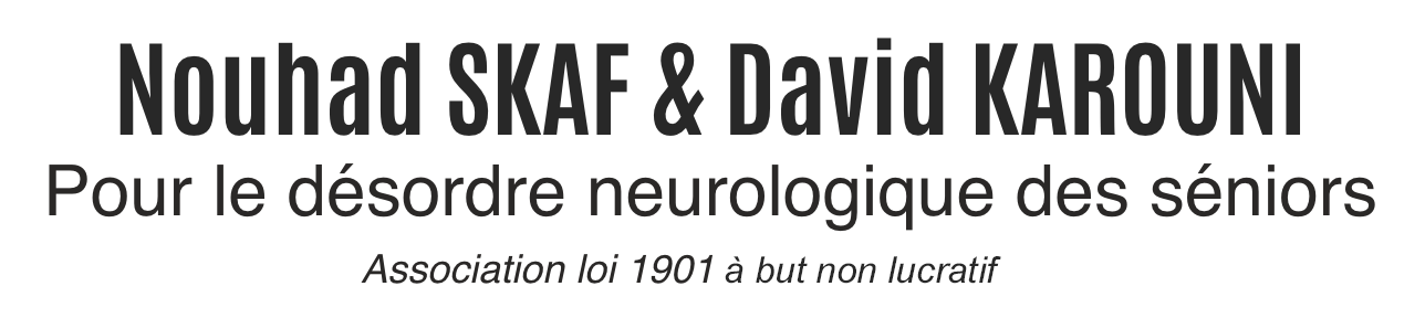 Nouhad SKAF & David KAROUNI – pour le désordre neurologique des séniors – Association loi 1901